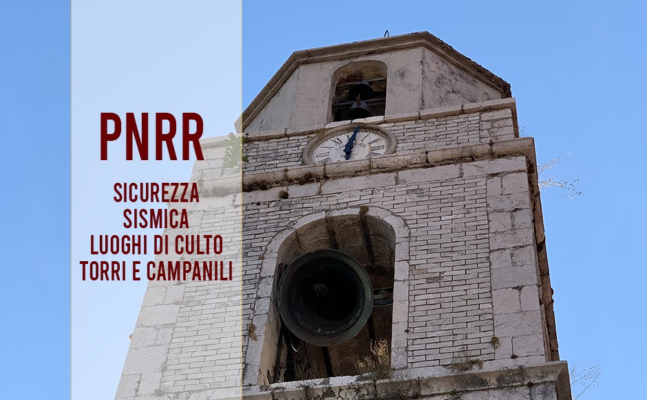 PNRR Sicurezza sismica luoghi di culto torri e campanili